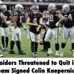 Just in: Six Raiders Threatened to Quit if the Team Signed Colin Kaepernick