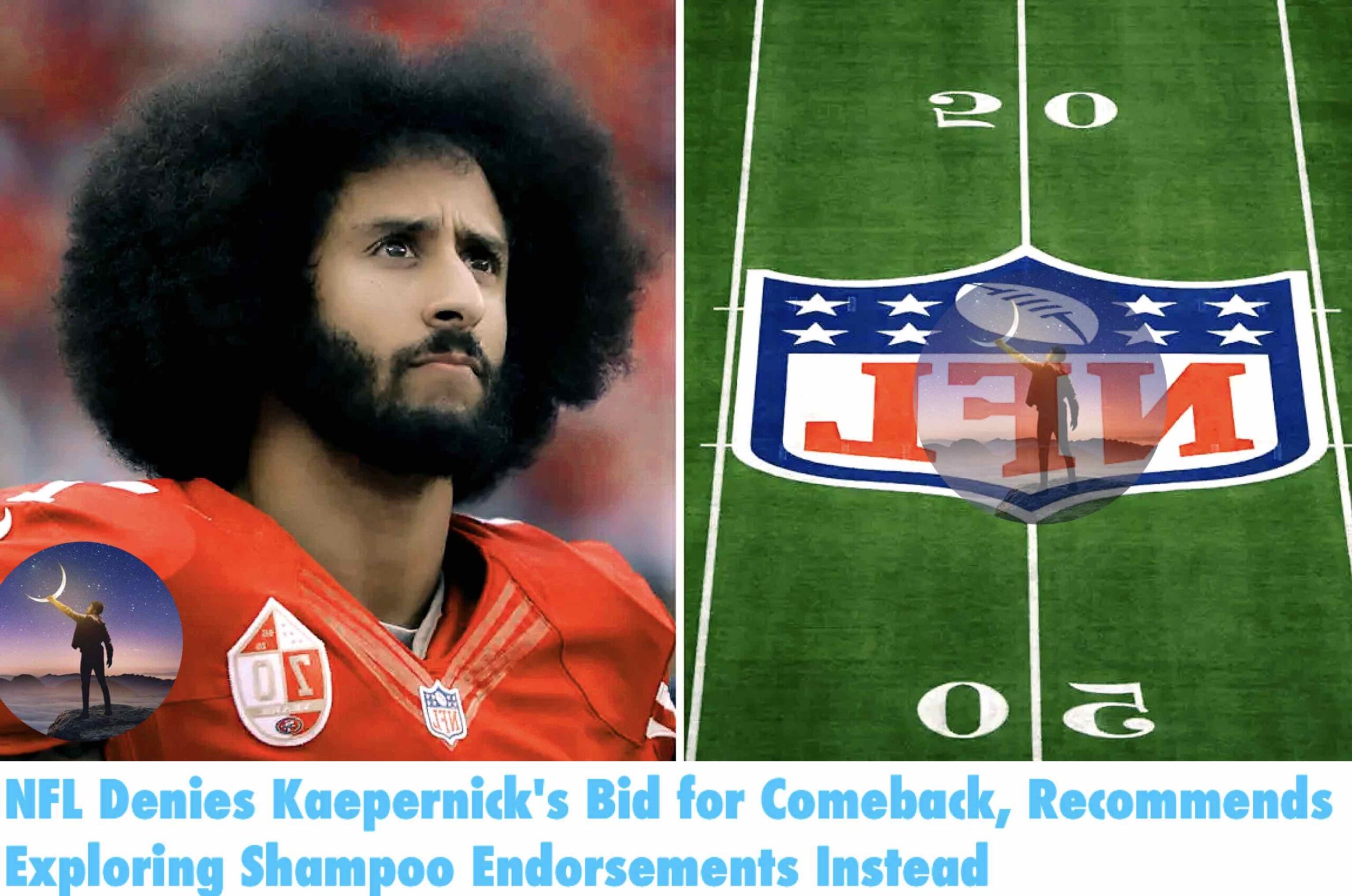 NFL Denies Kaepernick’s Bid for Comeback, Recommends Exploring Shampoo Endorsements Instead