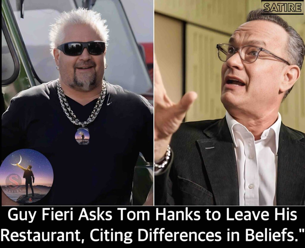 Guy Fieri Asks Tom Hanks to Leave His Restaurant, Citing Differences in Beliefs.”