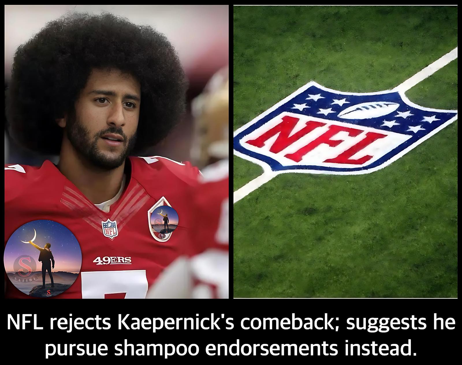 NFL rejects Kaepernick’s comeback; suggests he pursue shampoo endorsements instead.