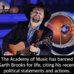 The Academy of Music has banned Garth Brooks for life, citing his recent political statements and actions.